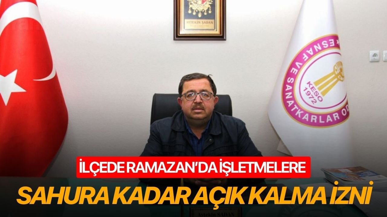 Ramazan’da işletmelere sahura kadar açık kalma izni