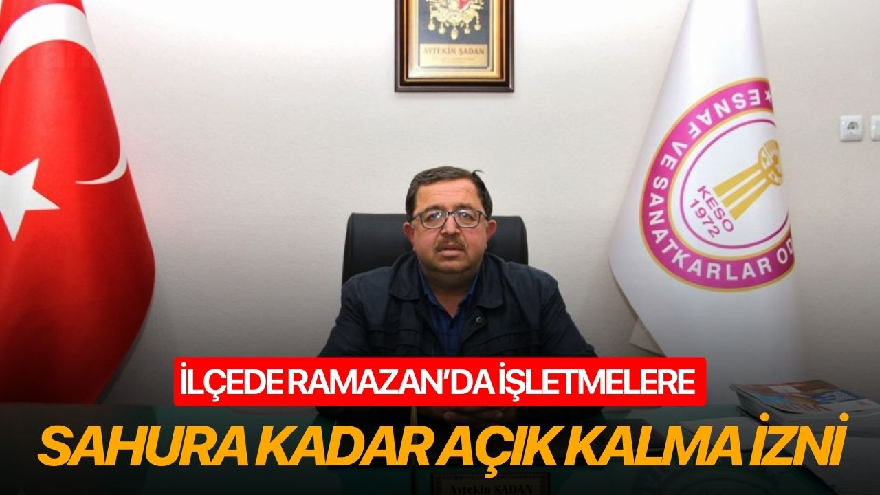 Ramazan’da işletmelere sahura kadar açık kalma izni