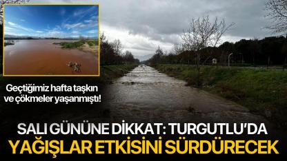 Salı gününe dikkat: Turgutlu’da yağışlar etkisini sürdürecek