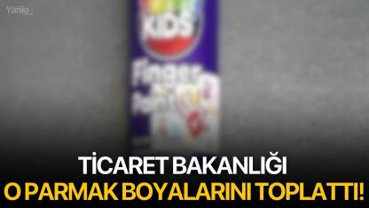 Ticaret Bakanlığı o parmak boyalarını toplattı!