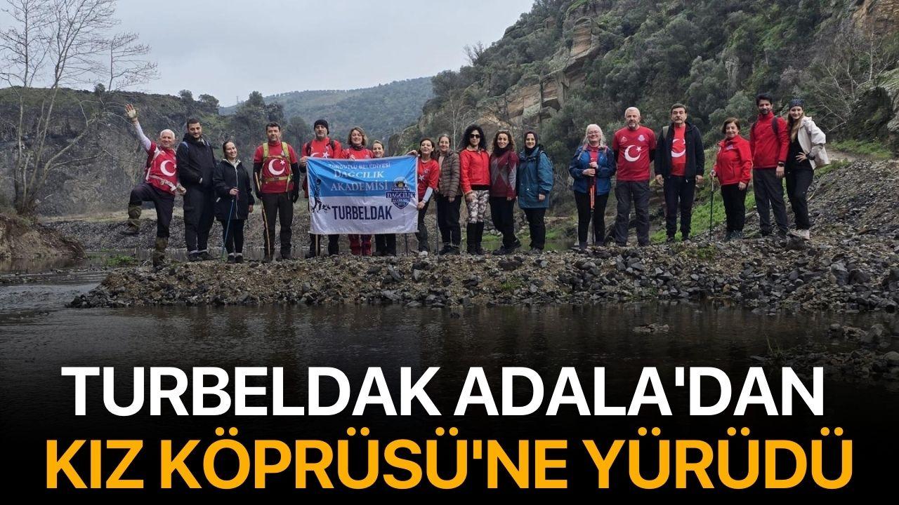 TURBELDAK Adala'dan Kız Köprüsü'ne yürüdü