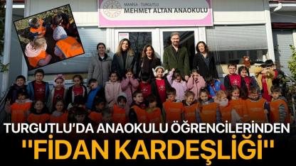 Turgutlu’da Anaokulu Öğrencilerinden "Fidan Kardeşliği"
