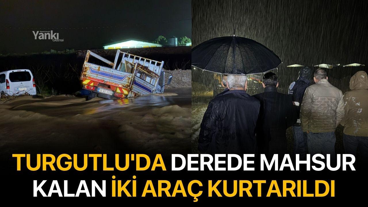 Turgutlu'da derede mahsur kalan iki araç kurtarıldı