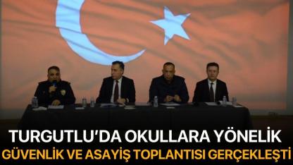 Turgutlu’da Okullara Yönelik Güvenlik ve Asayiş Toplantısı Gerçekleşti