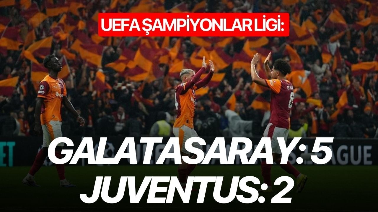 UEFA Şampiyonlar Ligi: Galatasaray: 5 - Juventus: 2 (Maç sonucu)