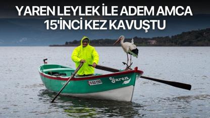 Yaren Leylek ile Adem Amca 15'inci kez kavuştu