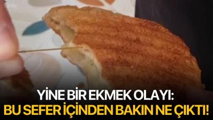 Yine bir ekmek olayı: Bu sefer içinden bakın ne çıktı!
