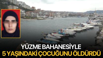 Yüzme bahanesiyle 5 yaşındaki çocuğunu öldürdü