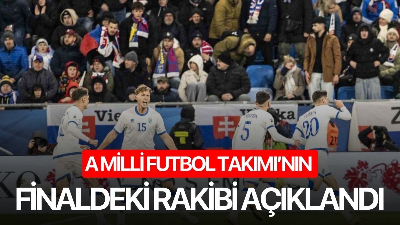 A Milli Futbol Takımı’nın finaldeki rakibi açıklandı