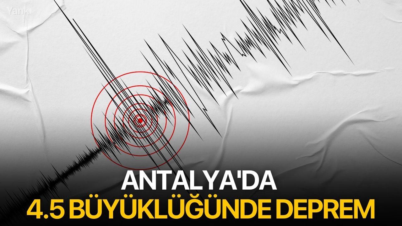 Antalya'da 4.5 Büyüklüğünde Deprem