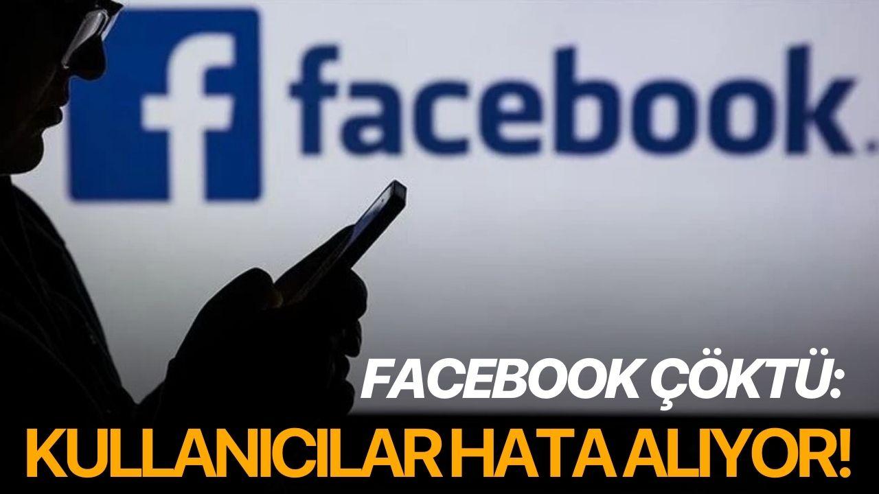 Facebook çöktü: Kullanıcılar hata alıyor!