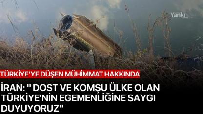 İran: " Dost ve komşu ülke olan Türkiye'nin egemenliğine saygı duyuyoruz"
