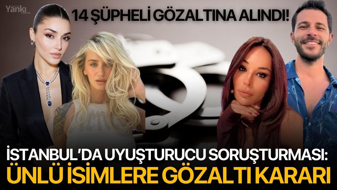 İstanbul’da Uyuşturucu Soruşturması: Ünlü İsimlere Gözaltı Kararı