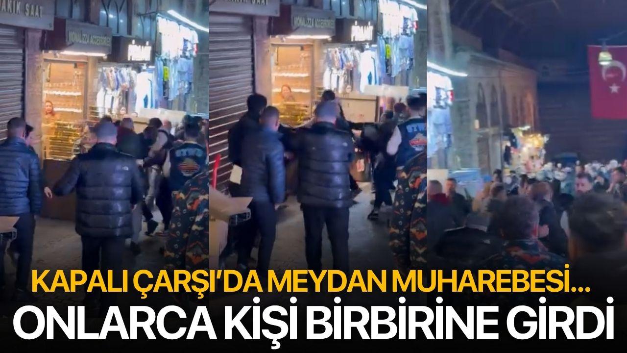 Kapalı Çarşı’da meydan muharebesi... Onlarca kişi birbirine girdi