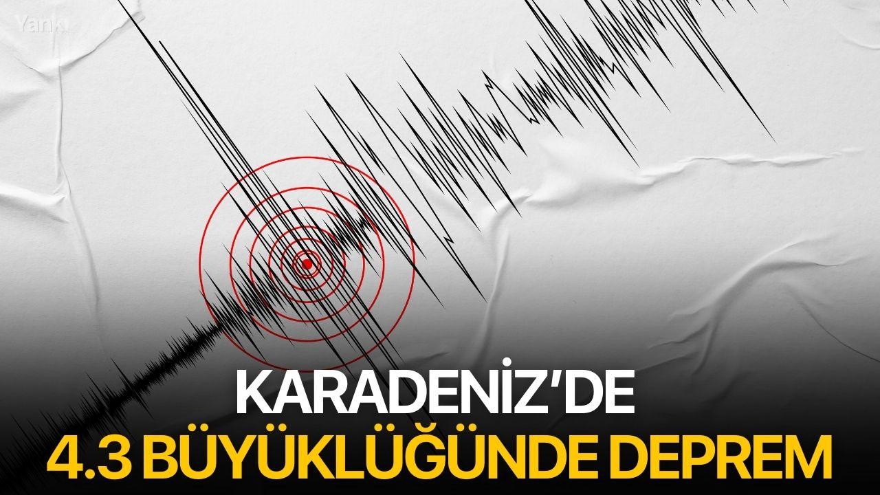 Karadeniz’de 4.3 Büyüklüğünde Deprem