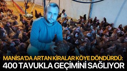 Manisa'da Artan Kiralar Köye Döndürdü: 400 Tavukla Geçimini Sağlıyor