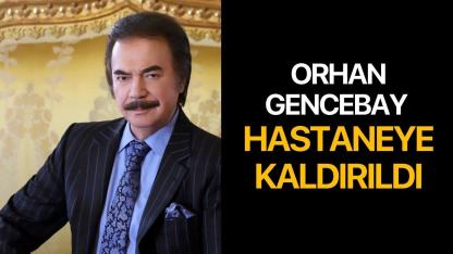 Orhan Gencebay Hastaneye Kaldırıldı
