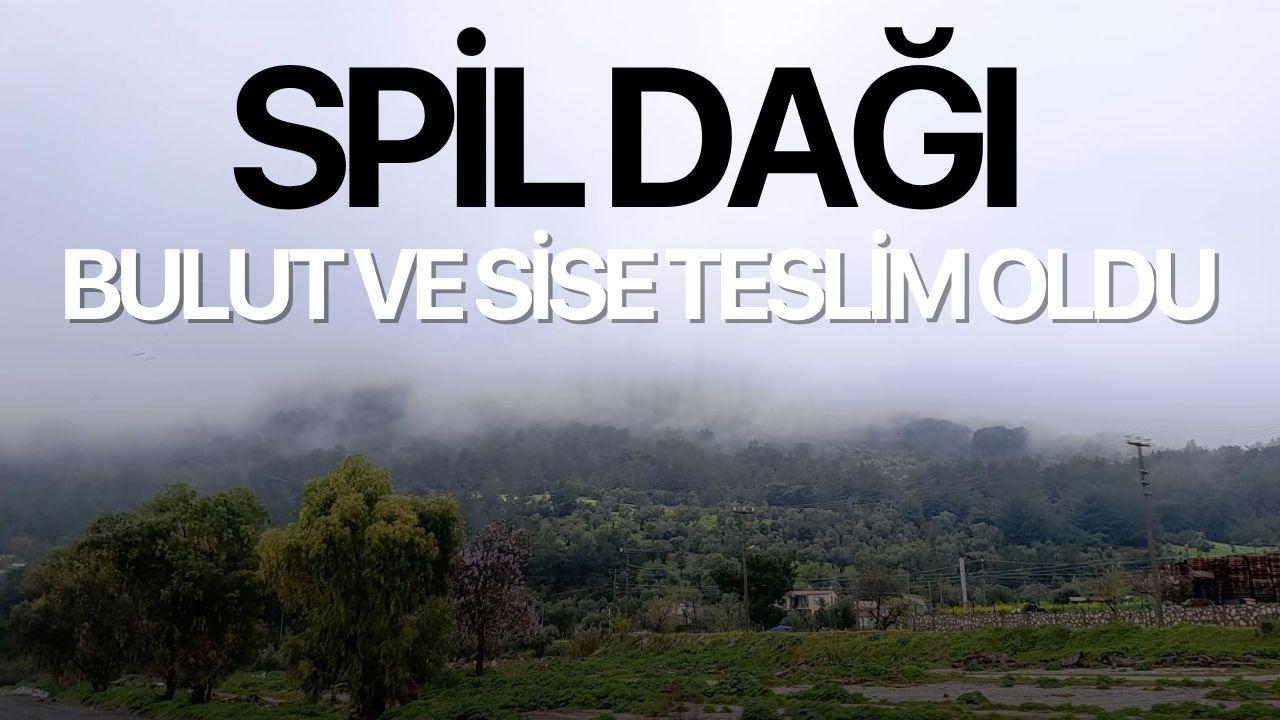 Spil Dağı Bulut ve Sise Teslim Oldu