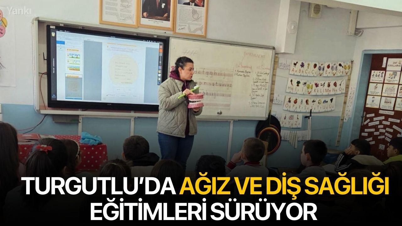 Turgutlu’da Ağız ve Diş Sağlığı Eğitimleri Sürüyor