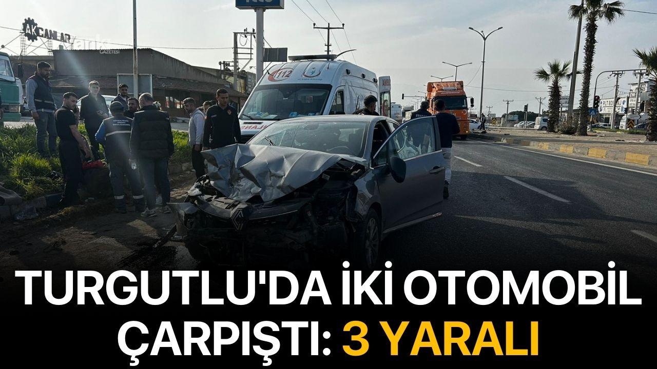 Turgutlu'da iki otomobil çarpıştı: 3 yaralı
