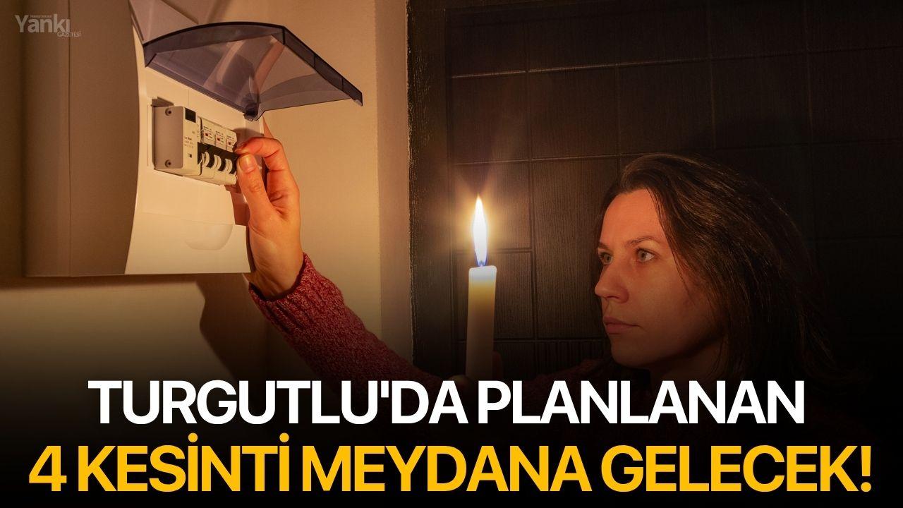 Turgutlu'da planlanan 4 kesinti meydana gelecek!