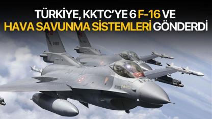 Türkiye, KKTC’ye 6 F-16 ve Hava Savunma Sistemleri Gönderdi