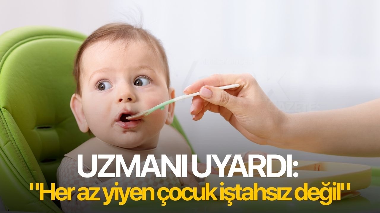 Uzmanı uyardı: "Her az yiyen çocuk iştahsız değil"