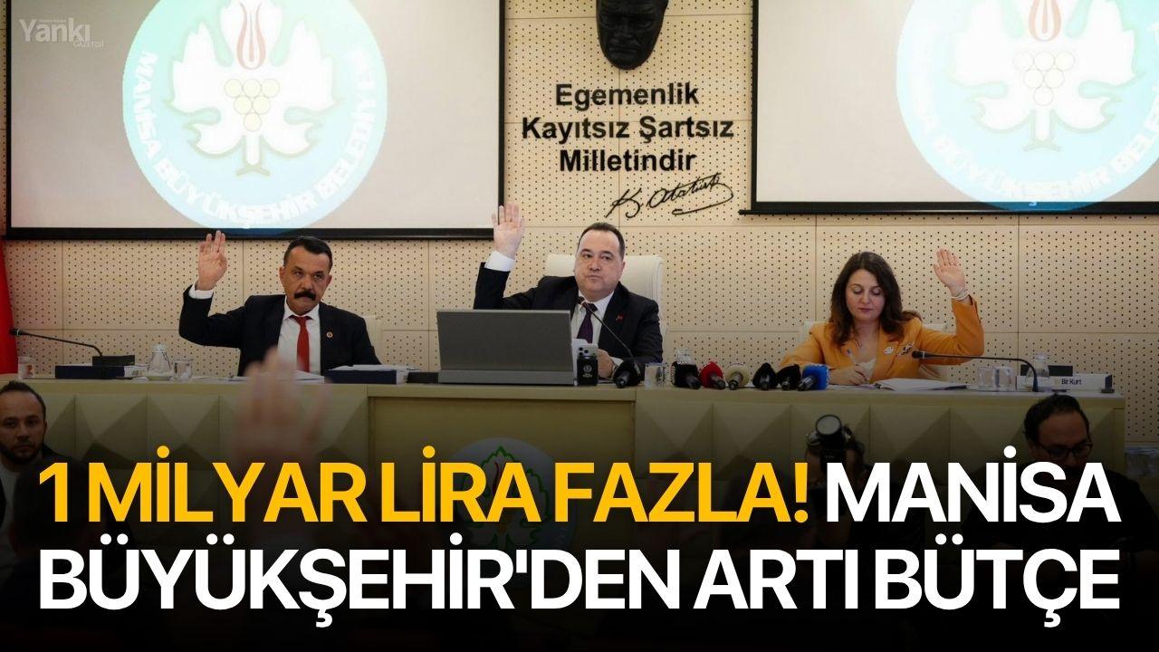 1 Milyar Lira Fazla! Manisa Büyükşehir'den Artı Bütçe