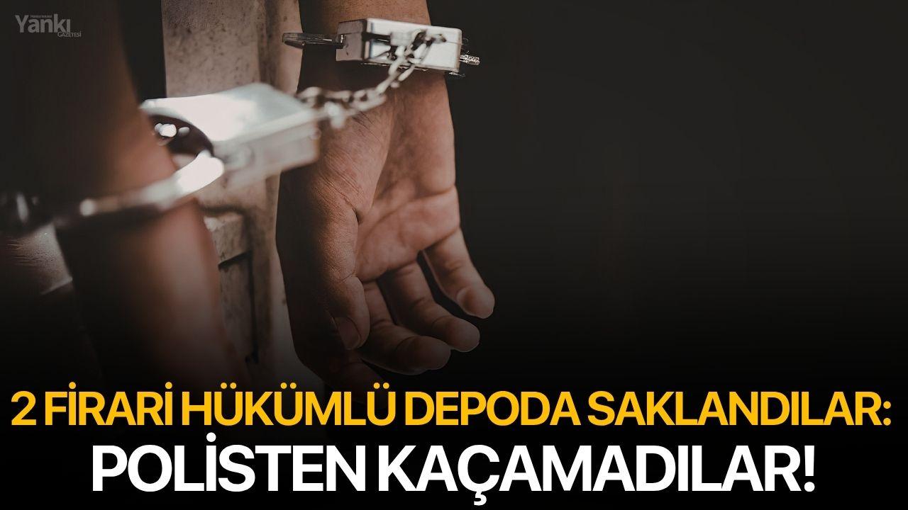 2 firari hükümlü depoda saklandılar: Polisten kaçamadılar!