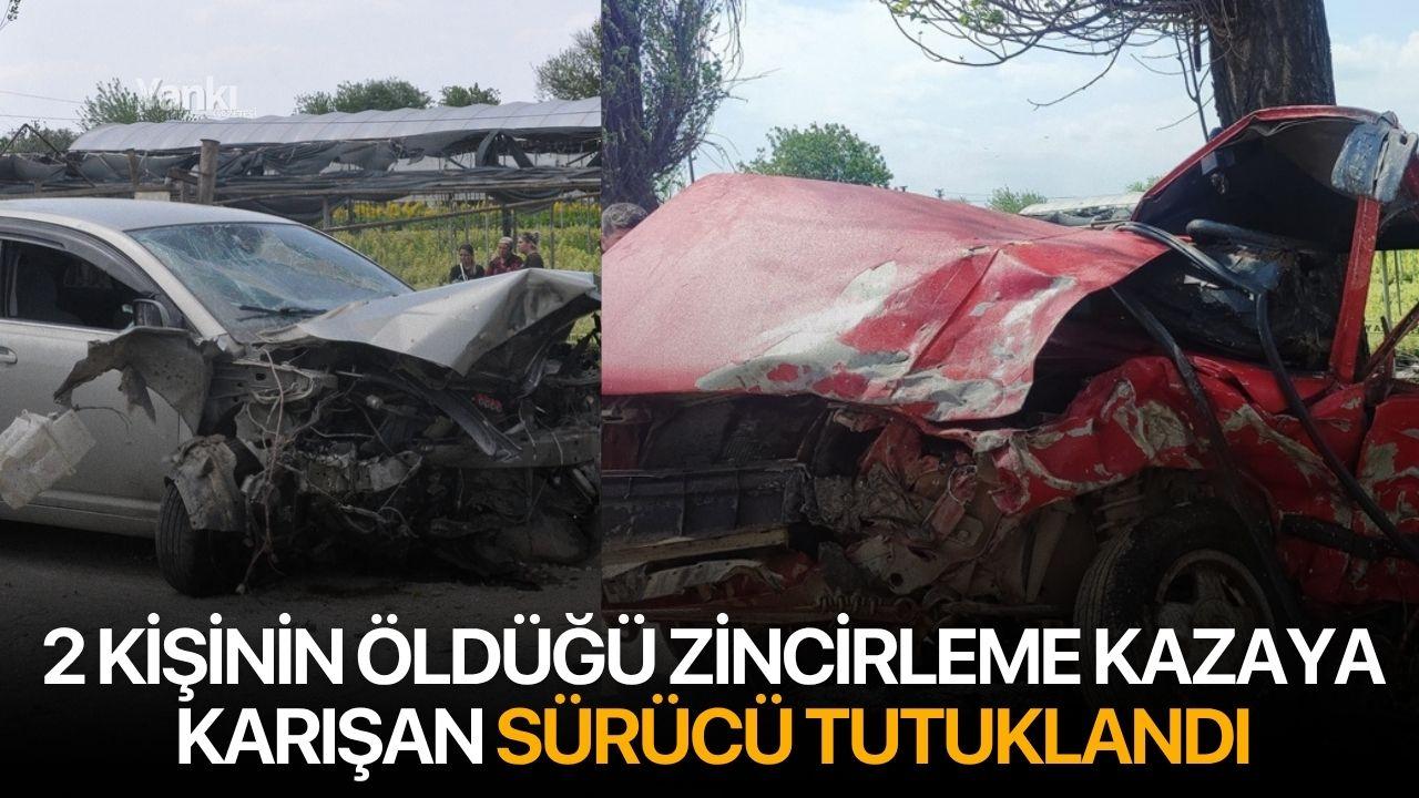 2 kişinin öldüğü zincirleme kazaya karışan sürücü tutuklandı