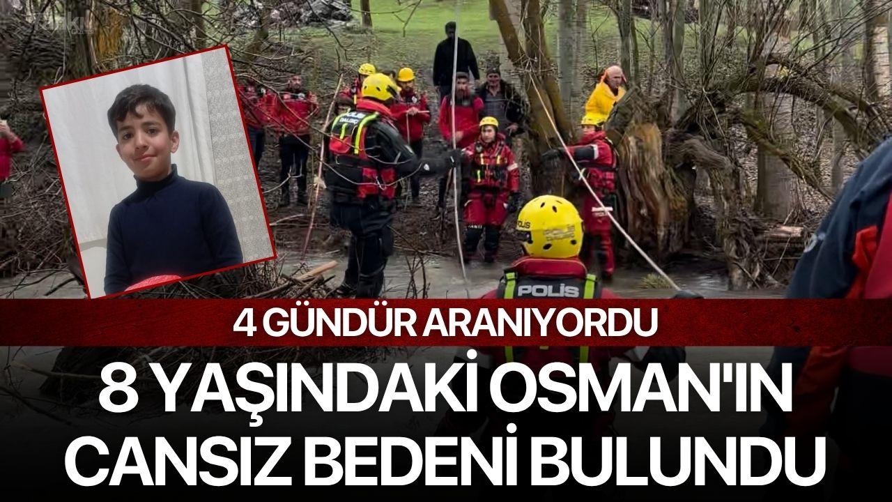 4 Gündür Aranıyordu, 8 Yaşındaki Osman'ın Cansız Bedeni Bulundu
