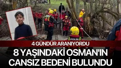 4 Gündür Aranıyordu, 8 Yaşındaki Osman'ın Cansız Bedeni Bulundu