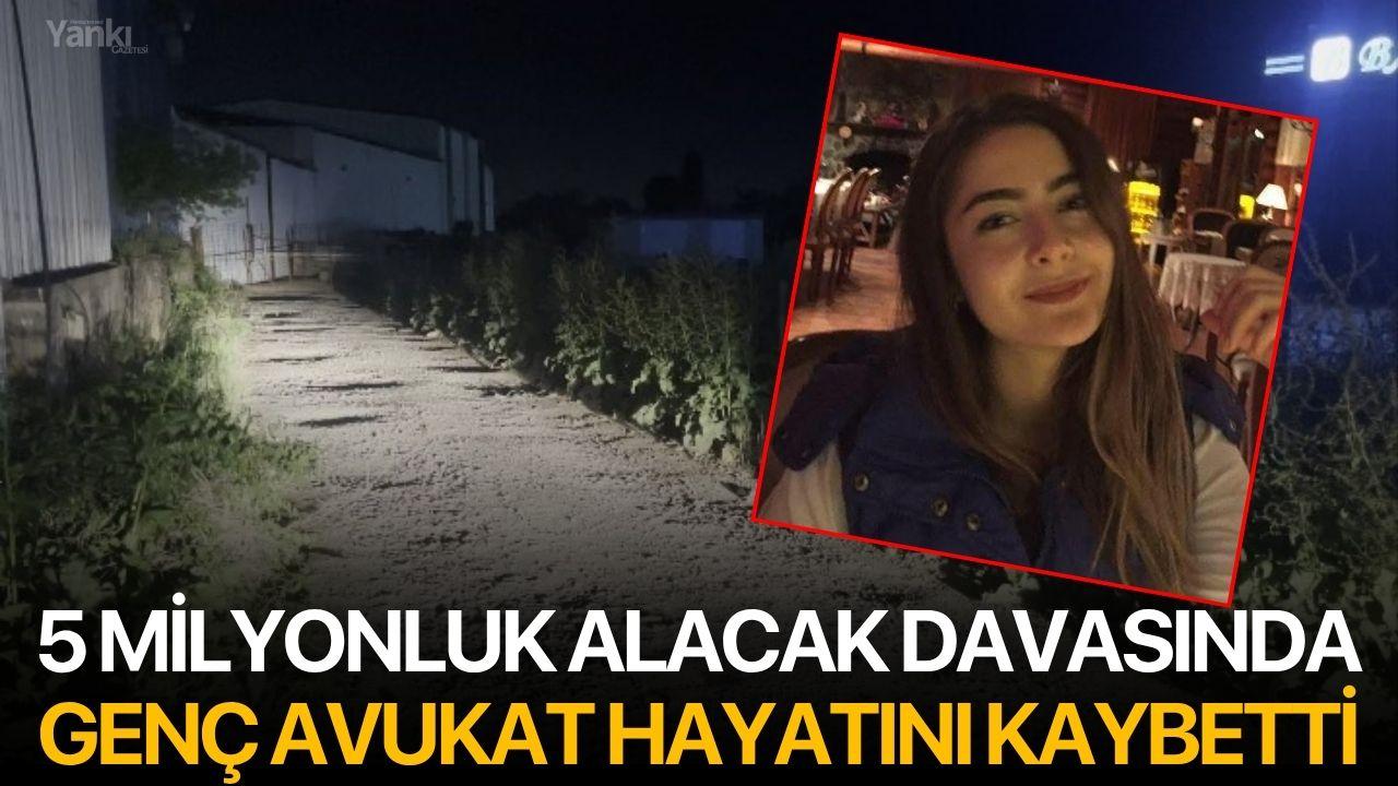 5 Milyonluk Alacak Davasında Genç Avukat Hayatını Kaybetti