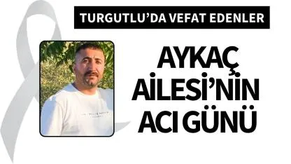 Aykaç Ailesi’nin acı günü