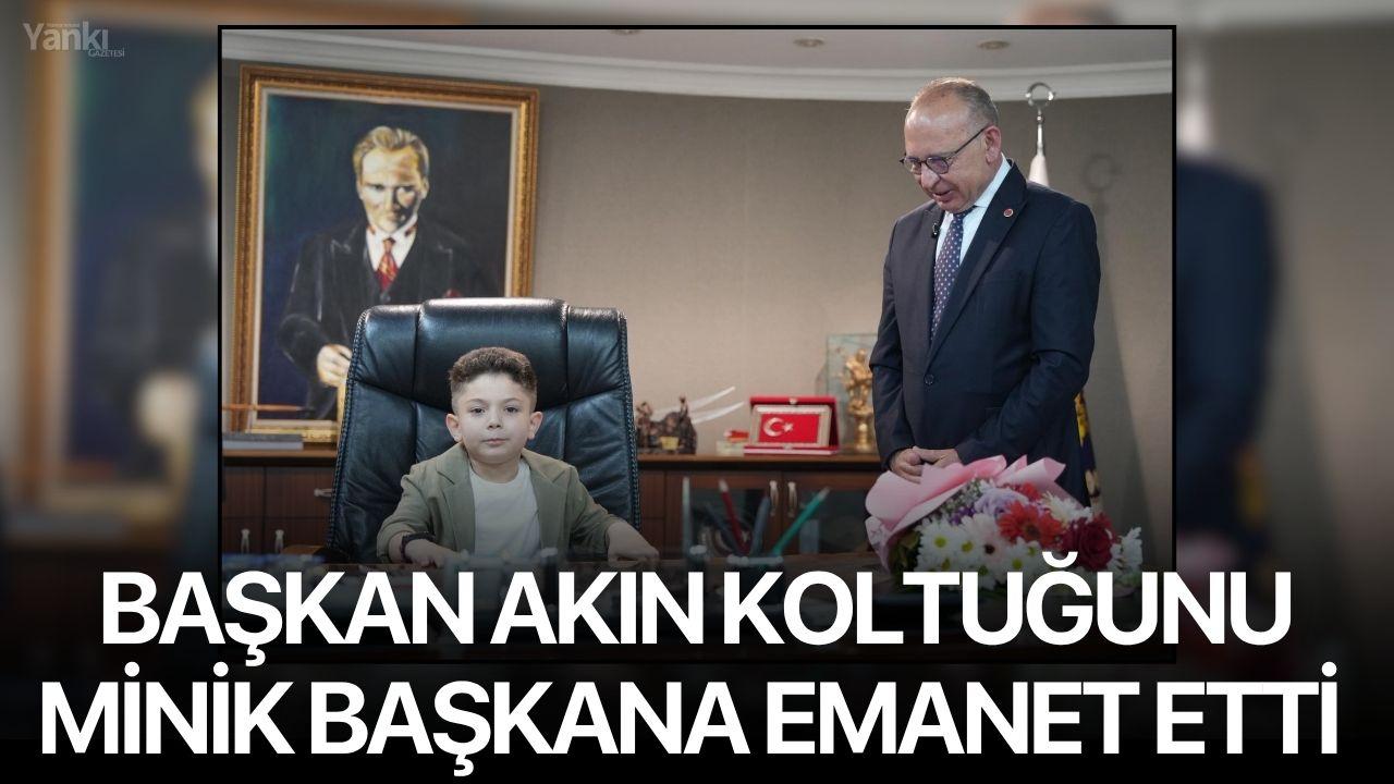 Başkan Akın Koltuğunu Minik Başkana Emanet Etti