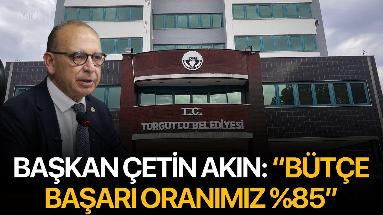 Başkan Çetin Akın: “Bütçe Başarı Oranımız %85”