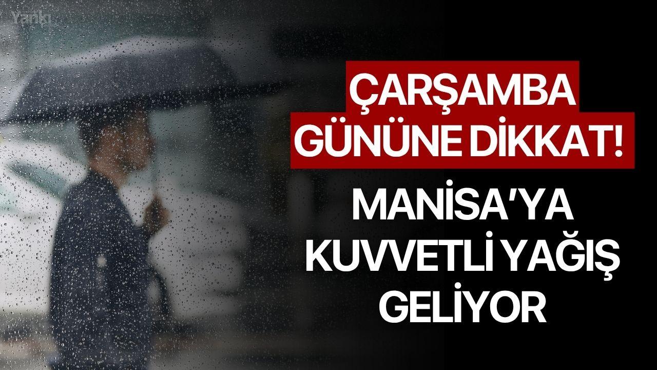Çarşamba Gününe Dikkat! Manisa’ya Kuvvetli Yağış Geliyor