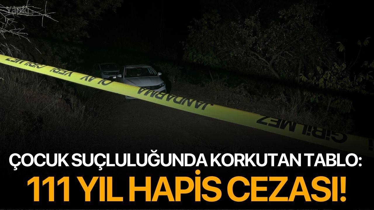 Çocuk suçluluğunda korkutan tablo: 111 yıl hapis cezası!