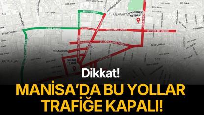 Dikkat! Manisa'da bu yollar trafiğe kapalı