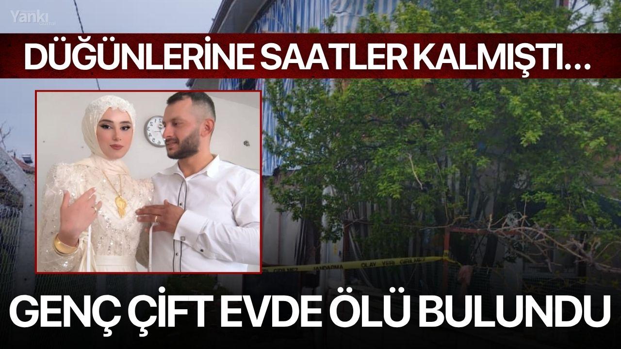 Düğünlerine Saatler Kalmıştı… Genç Çift Evde Ölü Bulundu