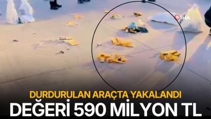 Durdurulan araçta yakalandı! Değeri 590 Milyon TL