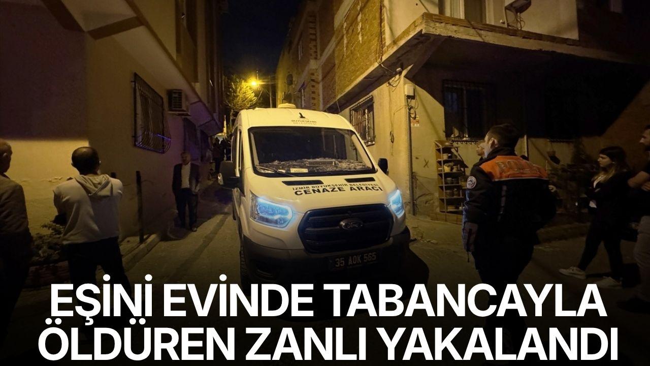 Eşini evinde tabancayla öldüren zanlı yakalandı