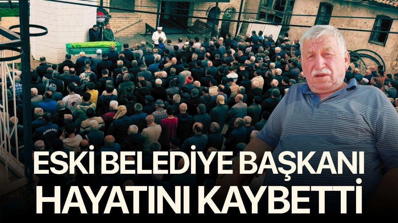 Eski Belediye Başkanı hayatını kaybetti