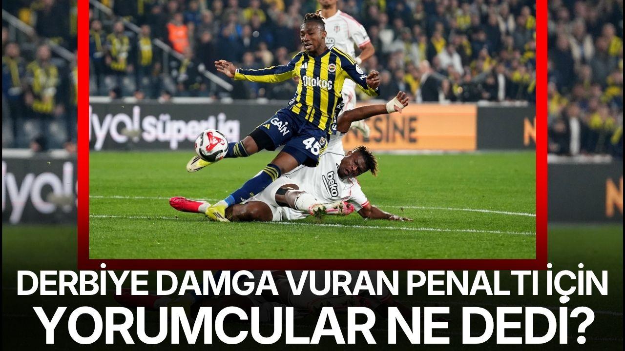 Fenerbahçe- Beşiktaş derbisine penaltı pozisyonu damga vurdu