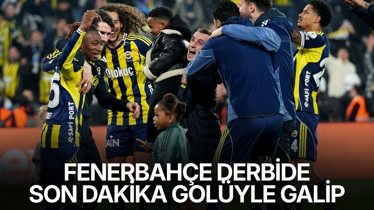 Fenerbahçe derbide son dakika golüyle galip