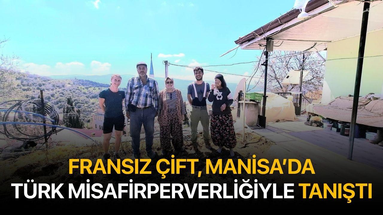 Fransız çift, Sarıgöl'de Türk misafirperverliğiyle tanıştı