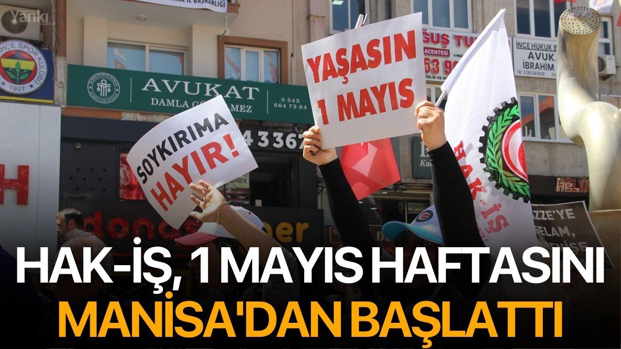 HAK-İŞ, 1 Mayıs haftasını Manisa'dan başlattı