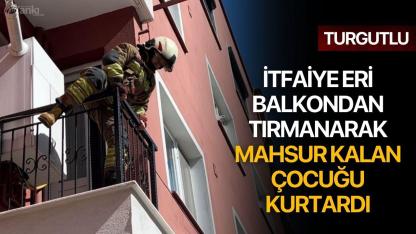 İtfaiye Eri Balkondan Tırmanarak, Mahsur Kalan Çocuğu Kurtardı