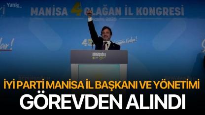 İYİ Parti Manisa İl Başkanı ve Yönetimi Görevden Alındı