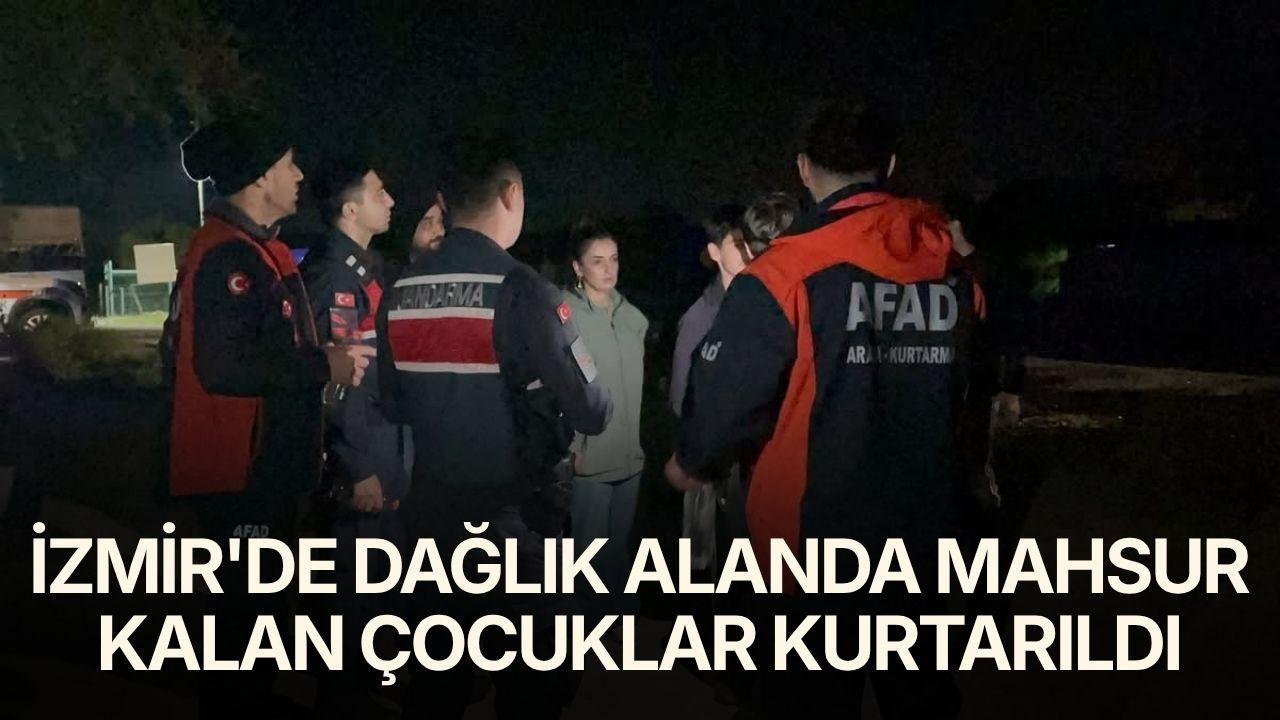 İzmir’de dağlık alanda mahsur kalan çocuklar kurtarıldı